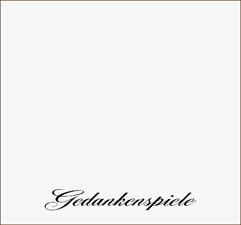 Gedankenspiele