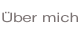 Über mich.